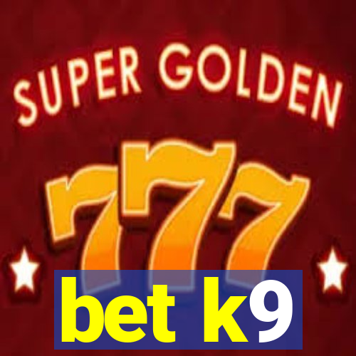 bet k9